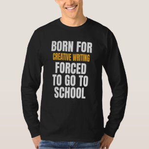 Geboren für kreatives Schreiben T-Shirt