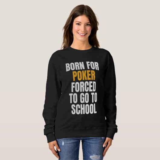 Geboren für Poker Sweatshirt (Vorne ganz)