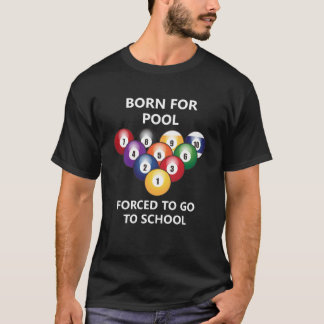 Geboren für Pool Zwangsweise zur Schule 2 gehen T-Shirt