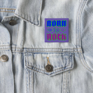 Geboren für Rock, Rockmusik Button