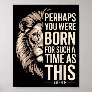 Geboren für so eine Zeit wie diese Esther 4_14 Chr Poster