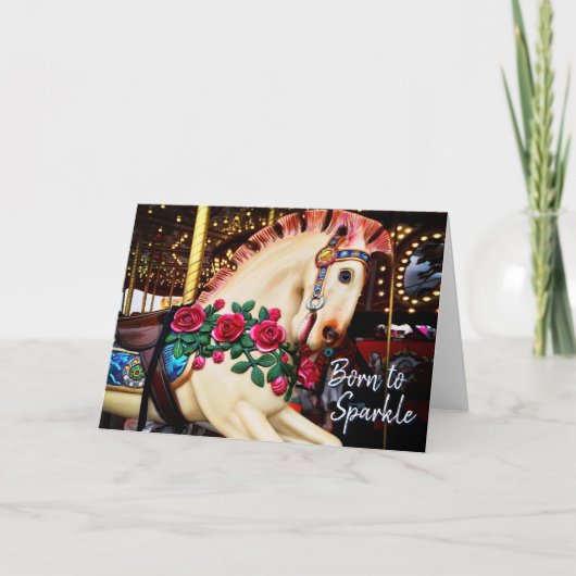 Geboren für Sparkle Carousel Horse Foto Kalligraph Karte (Vorderseite)