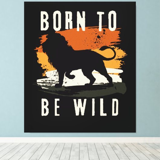 Geboren für Wildtier Leinwanddruck (Insitu (Holzboden))