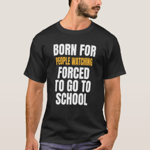 Geboren für Zuschauer T-Shirt