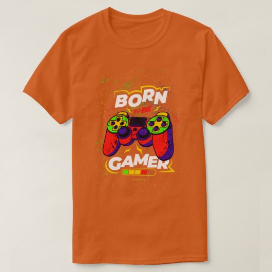 Geboren, Gamer zu sein T-Shirt (Design vorne)