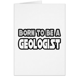 Geboren, Geologe zu sein