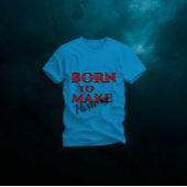 GEBOREN, GESCHICHTE ZU MACHEN Tri-Blend SHIRT