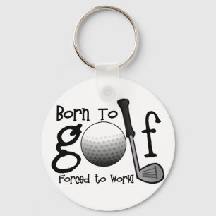 Geboren Golf zu spielen, Zwangs arbeiten Schlüsselanhänger