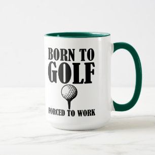 Geboren Golf zu spielen Zwangs, um lustige Tasse