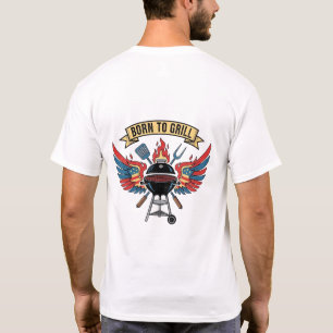 GEBOREN GRILL - Ultimate GRILLEN Grill T-Shirt