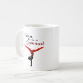 Geboren, Gymnast zu sein Kaffeetasse (Vorderseite Links)