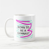 Geboren, Gymnast zu sein Kaffeetasse (Links)