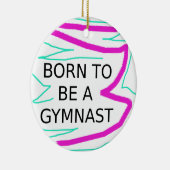 Geboren, Gymnast zu sein Keramikornament (Rechts)