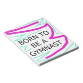 Geboren, Gymnast zu sein Notizblock (angewinkelt)