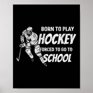 Geboren, Hockey zu spielen, gezwungen, Hockey-Fan Poster