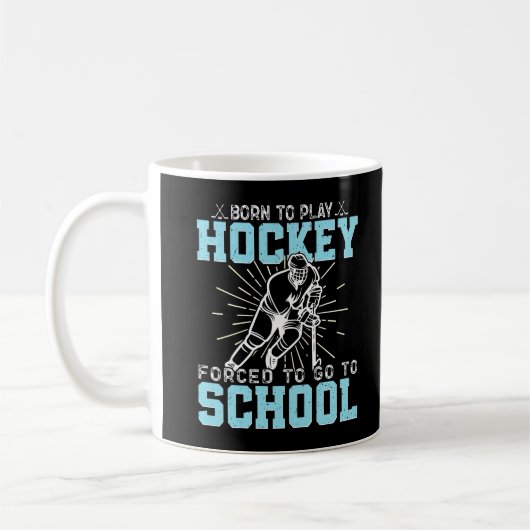 Geboren, Hockey zu spielen, gezwungen, zur Schule Kaffeetasse (Links)