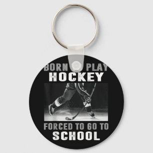 Geboren, Hockey zu spielen, gezwungen, zur Schule  Schlüsselanhänger