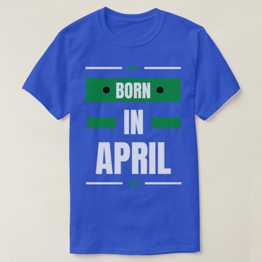 Geboren im April T-Shirt (Design vorne)