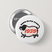 Geboren im chinesischen Schweinejahr 1959 Schaltfl Button (Vorne & Hinten)
