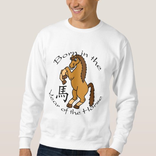 Geboren im Jahr des Pferds Sweatshirt (Vorderseite)