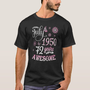 Geboren im Juli 1950 Blume Geburtstag 72 Jahre bei T-Shirt