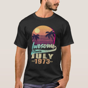 Geboren im Juli 1973 Phantastisch seit Juli 1973 4 T-Shirt