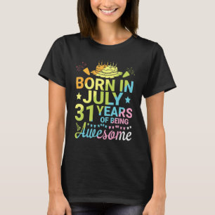 Geboren im Juli 1991 Glückwunsch Geburtstag 31 Jah T-Shirt