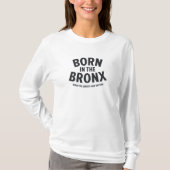 Geboren in der Bronx - wo die Straßen Rhythmus hab T-Shirt (Vorderseite)
