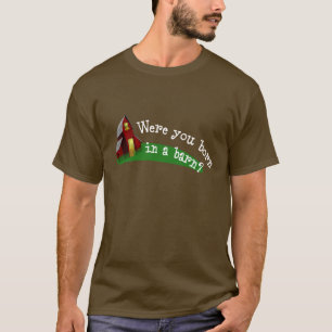 Geboren in einem Scheunen-Zitat-Shirt T-Shirt