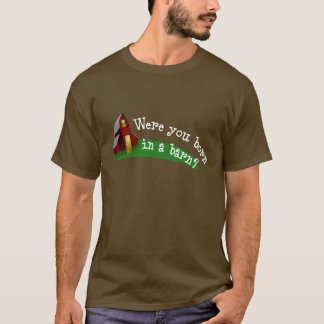 Geboren in einem Scheunen-Zitat-Shirt T-Shirt