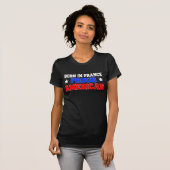 Geboren in Frankreich stolz amerikanisch T-Shirt (Vorne ganz)