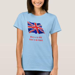 Geboren in Großbritannien-Livin' in den USA T-Shirt