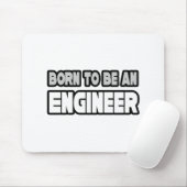 Geboren, Ingenieur zu sein Mousepad (Mit Mouse)