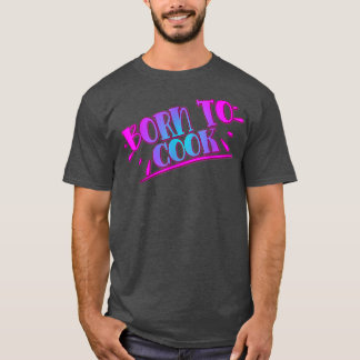 Geboren Kochen Kochen Koch Lover Funny Humorvoll T-Shirt