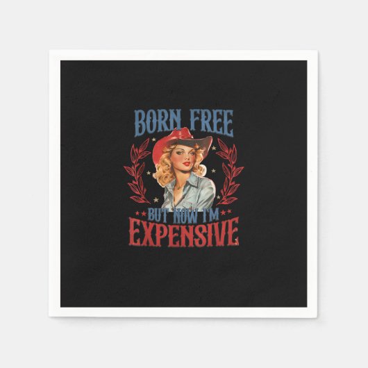 Geboren kostenlos aber jetzt bin ich teuer Mädchen Serviette (Vorderseite)