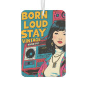 Geboren Loud Bleibe Vintag Autolufterfrischer (Rückseite)