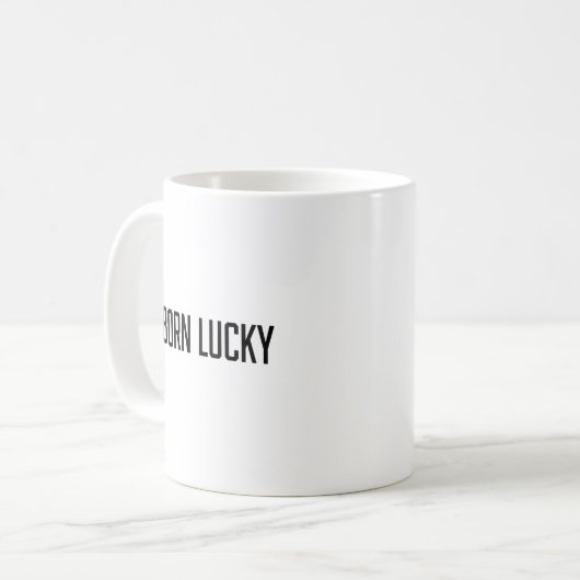 Geboren Lucky Kaffeetasse (Vorderseite Links)