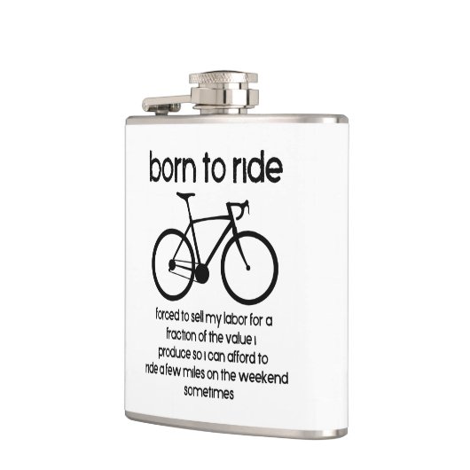 Geboren, mit dem Fahrrad arbeiten zu müssen Flachmann (Links)