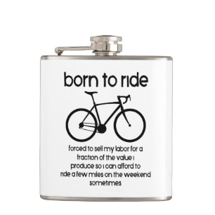 Geboren, mit dem Fahrrad arbeiten zu müssen Flachmann