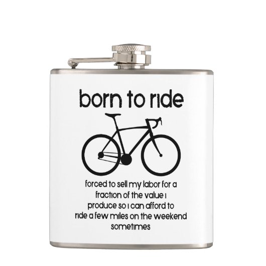 Geboren, mit dem Fahrrad arbeiten zu müssen Flachmann (Vorderseite)