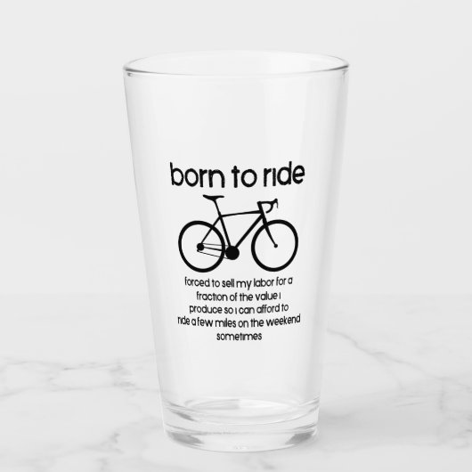 Geboren, mit dem Fahrrad arbeiten zu müssen Glas (Vorderseite)