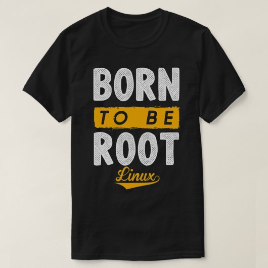 Geboren, mit Linu und Nerd zu root zu sein T-Shirt (Design vorne)