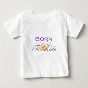 Geboren, mit Niedlicher Krone zu regieren Baby T-shirt