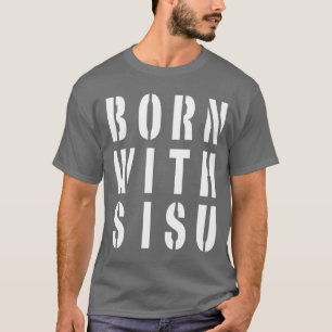 Geboren mit Sisu Dunkelheit T-Shirt