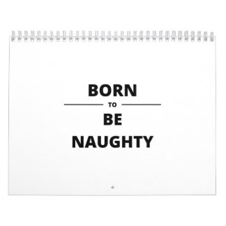 GEBOREN, NAUGHTY ZU SEIN KALENDER