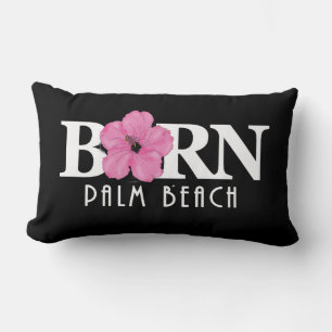 GEBOREN Palm Beach Florida Rosa Lendenkissen