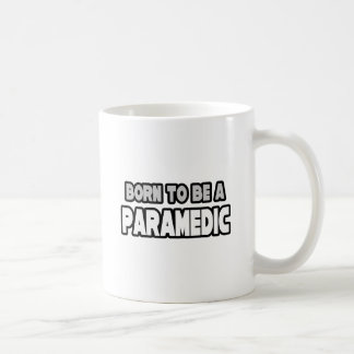 Geboren, paramedizinisch zu sein kaffeetasse