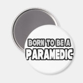 Geboren, paramedizinisch zu sein magnet (Vorderseite/Rückseite)