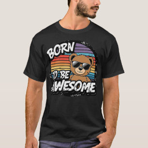 Geboren Phantastisch zu sein - Vintages BärenShirt T-Shirt
