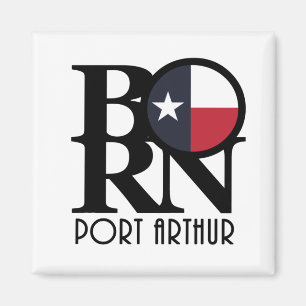 GEBOREN Port Arthur Texas Magnet